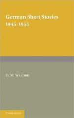 German Short Stories 1945-1955 - H.M. Waidson