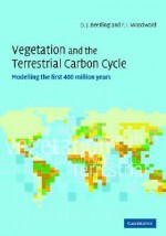 Vegetation and the Terrestrial Carbon Cycle: The First 400 Million Years - David Beerling, F. Ian Woodward