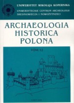 Archaeologia Historica Polona. Tom 12. Studia z historii architektury i historii kultury materialnej - Jerzy Olczak