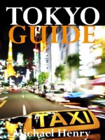 Tokyo Guide - Michael Henry