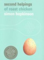 Second Helpings of Roast Chicken - Simon Hopkinson