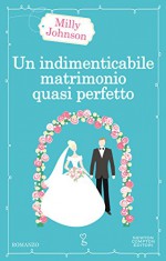 Un indimenticabile matrimonio quasi perfetto (eNewton Narrativa) (Italian Edition) - Milly Johnson