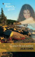 El amor de sus sueños (Especial Bianca) - Julie Cohen