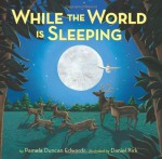 While The World Is Sleeping - Pamela Duncan Edwards, Daniel Kirk