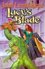 Lucy's Blade - John Lambshead