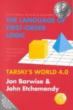 The Language of First-Order Logic : Including the Macintosh Program Tarski's World 4.0/Book and Disk (Csli Lecture Notes, #23) - Jon Barwise, John Etchemendy