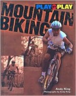 Play-By-Play Mountain Biking - Andy King