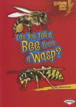 Can You Tell a Bee from a Wasp? - Buffy Silverman