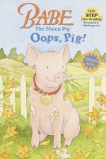 Babe the Sheep Pig: OOPS, Pig! - Shana Corey, Donald Cook