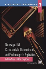 Narrow-Gap II-VI Compounds for Optoelectronic and Electromagnetic Applications - Peter Capper