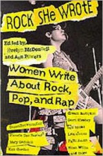 Rock She Wrote: Women Write About Rock, Pop, and Rap - Ann Powers, Evelyn McDonnell