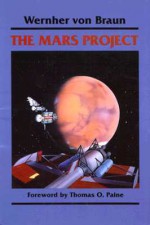 The Mars Project - Wernher Von Braun, Henry J. White