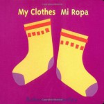 My Clothes/ Mi Ropa - Rebecca Emberley