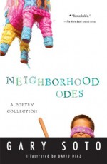 Neighborhood Odes - Gary Soto, David Diaz