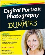 Digital Portrait Photography For Dummies - Doug Sahlin