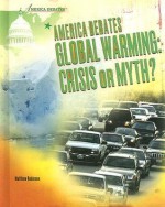 America Debates Global Warming: Crisis or Myth? - Matthew Robinson