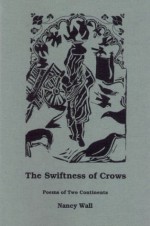 The Swiftness Of Crows: Poems Of Two Continents (Pima Poetry Series) - Nancy Wall