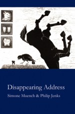 Disappearing Address - Simone Muench, Philip Jenks