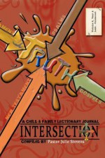 Intersection: A Child and Family Lectionary Journey - Volume 2: Year A: Lent to Pentecost - Julie Stevens, Phyllis Stewart