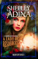 A Lady of Resources - Shelley Adina