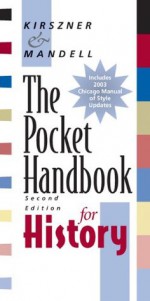 The Pocket Handbook for History - Laurie G. Kirszner, Stephen R. Mandell, Patrick A. Bizzaro