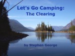 Let's Go Camping: The Clearing - Stephen George