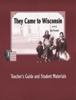 They Came to Wisconsin: Teacher's Guide and Student Materials - Harriet Brown