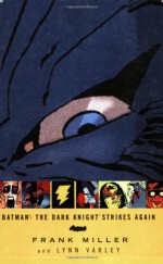 Batman: The Dark Knight Strikes Again - Frank Miller, Lynn Varley