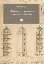 Moderniseringsstaten - 1800-tallets direktorater - Ole Kolsrud