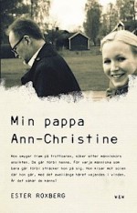 Min pappa Ann-Christine - Ester Roxberg