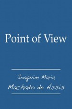 Point of View - Machado de Assis, Juan LePuen