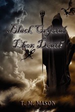 Black Crystal, Ebon Death - T. Mason