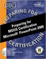 Preparing for Microsoft Office Specialist Certification: Microsoft Powerpoint 2000 - Faithe Wempen, Rick Winter, Patty Winter