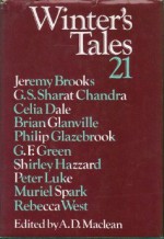 Winter's Tales 21 - A.D. MacLean, Jeremy Brooks, Rebecca West, G.S. Sharat Chandra, Celia Dale, Brian Glanville, Philip Glazebrook, G.F. Green, Shirley Hazzard, Peter Luke, Muriel Spark