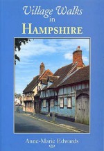 Village Walks In Hampshire - Anne-Marie Edwards
