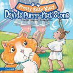 Pretty Bitty Kitty and David's Purrr-Fect Stone - Christine Harder Tangvald, Rhondi Deboer