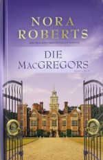 Die MacGregors - Emma Luxx, Patrick Hansen, Nora Roberts