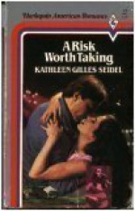 A Risk Worth Taking (Harlequin American Romance #17) - Kathleen Gilles Seidel