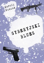 Syberyjski blues - Marcin Rusnak