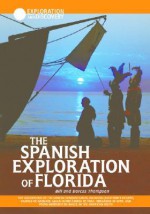 The Spanish Exploration of Florida - Bill Thompson, Dorcas Thompson