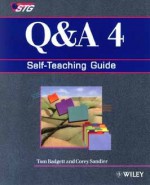 Q And A 4: Self Teaching Guide (Wiley Self Teaching Guides) - Tom Badgett, Corey Sandler