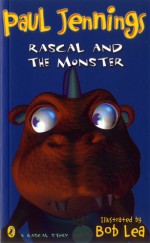 Rascal and the Monster - Paul Jennings, Bob Lea