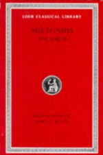 Claudius/Nero/Galba/Otho/Vitellius/Vespasian/Titus/Domitian/Lives of Illustrious Men/Grammarians & Rhetoricians (lives of the caesars 2) - Suetonius