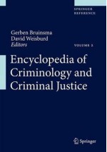 Encyclopedia of Criminology and Criminal Justice - Gerben Bruinsma, David Weisburd