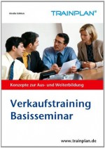 TRAINPLAN - Verkaufstraining Basis (German Edition) - Wolfgang J. Schmitt