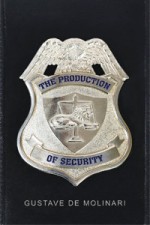 The Production of Security - Gustave de Molinari, Murray N. Rothbard