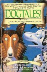 Dogtales! - Harlan Ellison, Michael Bishop, L. Sprague de Camp, Damon Knight, Philip K. Dick, Fritz Leiber, Gardner R. Dozois, Pat Murphy, Jack Dann, Jonathan Carroll, Clifford D. Simak, Bruce Boston, John Christopher, Algis Budrys, Kate Wilhelm, Fletcher Pratt, Damien Broderick, M. 