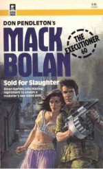 Sold For Slaughter - Mike Newton, Don Pendleton