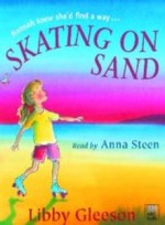 Skating on Sand - Libby Gleeson, Ann James