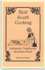 Real South Cooking: Authentic, Traditional Southern Food - Patricia B. Mitchell